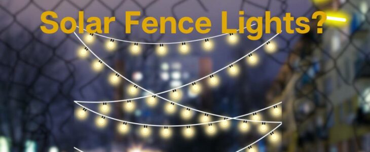 How To Choose Solar Fence Lights?